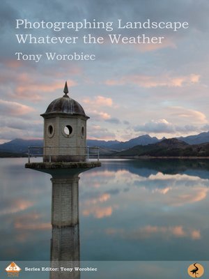 cover image of Photographing Landscape Whatever the Weather